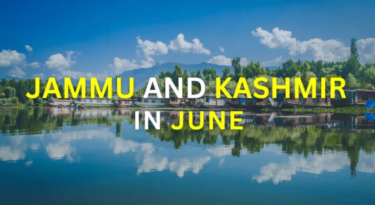 Explore the Splendor of Jammu and Kashmir in June