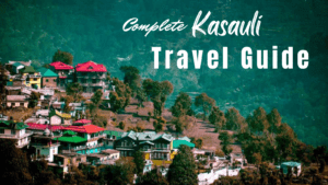 Kasauli Travel Guide.