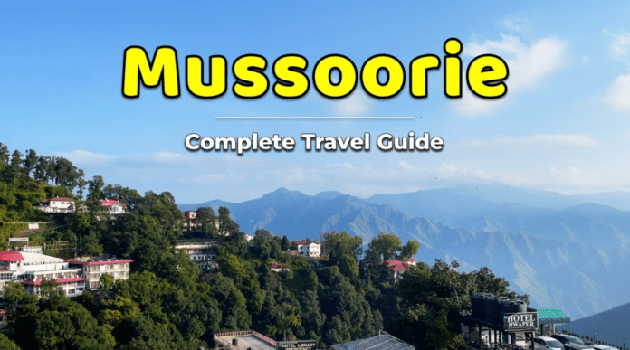 The Ultimate Tourist Guide to the Mussoorie.